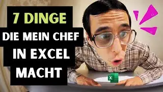 7 Dinge die mein Chef in EXCEL macht ... 🤦‍♂️