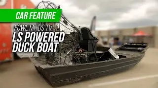 LS Fest Texas: Fowl Minds TV Surprises with an Insane LS-Powered Duck Boat!