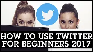 How To Use Twitter for Beginners 2017