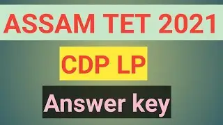 ANSWER KEY CDP ASSAM TET 2021