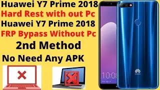 Huawei Y7 Prime 2018 FRP Bypass 2022 Without Pc (Scond Method)