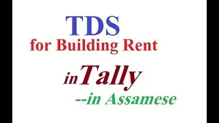 How to deduct TDS for Building Rent in Tally