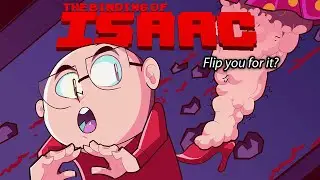 Flip you for it? (The Binding of Isaac: Repentance)