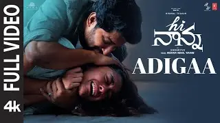 Full Video: Adigaa | Hi Nanna | Nani, Mrunal Thakur | Hesham Abdul Wahab | Krishna Kanth | Shouryuv