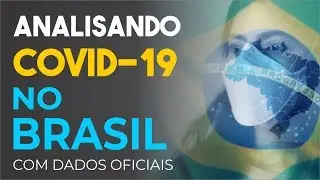 Analisando COVID-19 no Brasil com Python e Dados oficiais.