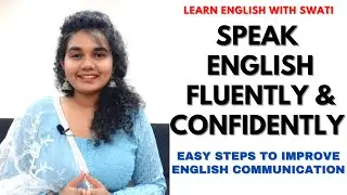 HOW TO SPEAK ENGLISH FLUENTLY & CONFIDENTLY |  Learn English With Swati | Skill Number - 3