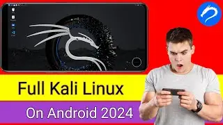 How To Install Kali Linux On Android No Root 2024