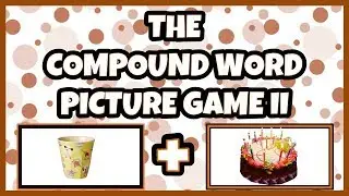 The COMPOUND WORD GAME II - FOR KINDERGARTEN and 1ST GRADE - FUN GAME FOR KIDS! PT2