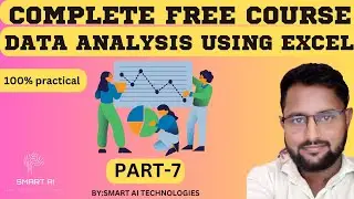 Data Analytics Using Excel Full Course 2023 | Data Analytics Course For 100% Free | Smart AI-Part-7