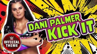 Dani Palmer – Kick It (Entrance Theme)