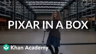 Pixar in a Box | Welcome to Pixar in a Box | Khan Academy