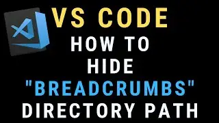 VS Code for Beginners - How to Hide The Directory Path (Remove Breadcrumbs) for Mac TUTORIAL