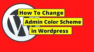 How To Change Admin Color Scheme in Wordpress