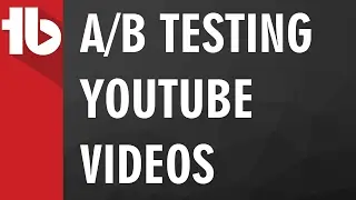 A/B Testing YouTube Videos with TubeBuddy