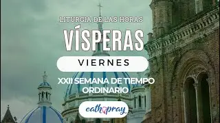 Oración de la tarde (Vísperas), VIERNES 6 DE  SEPTIEMBRE 2024 I XXII del T. Ordinario |#Cathopray