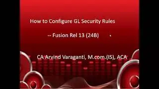 Fusion Cloud Training   Part 23   How to configure GL Security Rules