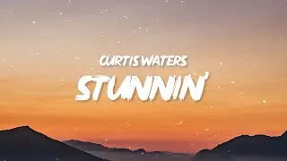 Curtis Waters - Stunnin (Lyrics) ft. Harm Franklin | I’m a pretty boy I’m stunning