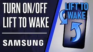 How to Turn ON or Turn OFF Lift to Wake on Samsung Phone