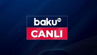 Baku TV - Canlı yayım 07.09.2024