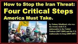 How to Stop the Iran Threat: Four Critical Steps America Must Take.