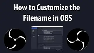 How to Customize the Filename in OBS