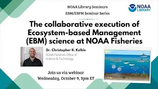 The collaborative execution of Ecosystem-based Management (EBM) science at NOAA Fisheries