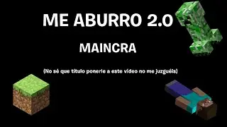 Me aburro 2.0 Minecraft (No sé que título ponerle a este vídeo xd)