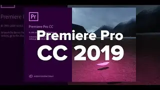 Adobe Premiere Pro CC 2019 | 100% Easy Install | Windows 10