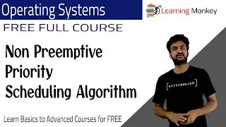 Non Preemptive Priority Scheduling Algorithm || Lesson 23 || Operating Systems || Learning Monkey ||