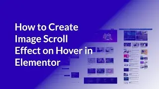 How to Create Image Scroll Effect on Hover in Elementor