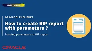 How to create BI Publisher report with parameters? Passing parameter to BIP report | Oracle SaaS