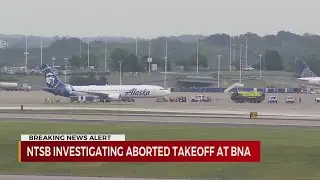 NTSB investigating aborted takeoff at BNA