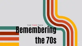 Remembering the 70s