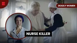 Nurse Turned Killer - Deadly Women - True Crime