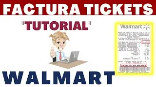 Tutorial Factura el TICKETS de Walmart CFDI 2024 En linea