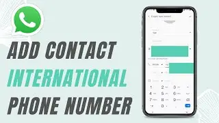 How to Add an International Number as a WhatsApp Contact | Step-by-Step Tutorial