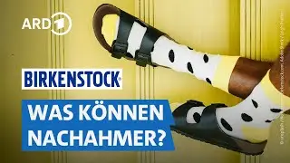 Birkenstock: Sind die Sandalen gesund – und bald Luxus? 🤑👣 | Marktcheck SWR