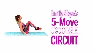 Emily Skyes 20-Minute Core Workout for Strong, Sculpted Abs