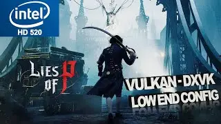 Lies Of P Intel HD 520 Low End PC |  Dxvk - Vulkan | Demo | Low End Config