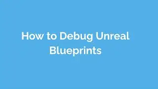 How to Debug Unreal Engine 5 with breakpoints, debug window and debugger