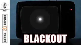 BLACKOUT | Grid Down EMPs CMEs & More!