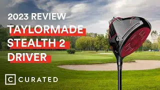 2023 TaylorMade Stealth 2 Driver Review | Curated