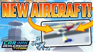 *NEW AIRCRAFT* Are Coming To Car Dealership Tycoon!! (CONFIRMED Update Leaks 2024!!)