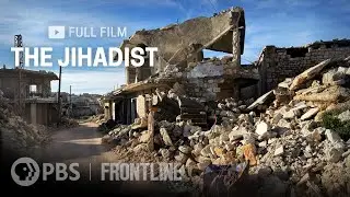 The Jihadist: An Islamist Militant Jockeys for Power in Syrias Idlib (full documentary) | FRONTLINE