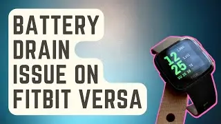 FIXED: Battery Drain Issue On Fitbit Versa  [Proven Solutions]