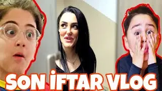 SON İFTAR VLOG!!