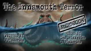 Horror Audiobook - The Innsmouth Terror by J. Pinkerton