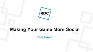 Roblox Developer Conference 2018 - Making Your Game More Social