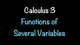 Calculus 3: Functions of Several Variables (Video #11) | Math with Professor V