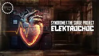 DJ Syndrome & The Surge Project - Elektrochoc